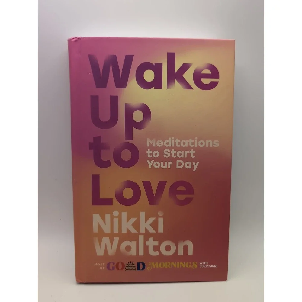 Wake up to Love‎ : Meditations to Start Your Day by Nikki Walton (2024,...